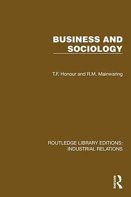 E-Book (epub) Business and Sociology von T. F. Honour, R. M. Mainwaring