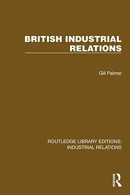 E-Book (epub) British Industrial Relations von Gill Palmer