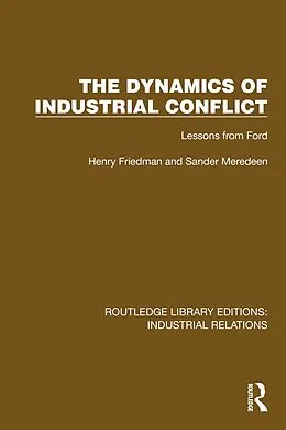 E-Book (pdf) The Dynamics of Industrial Conflict von Henry Friedman, Sander Meredeen