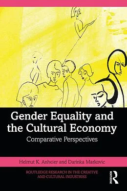 E-Book (epub) Gender Equality and the Cultural Economy von Helmut K. Anheier, Darinka Markovic