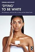 ePUB 'Dying' to be White von Purnima Mehta Bhatt