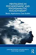 E-Book (epub) Mentalizing in Psychodynamic and Psychoanalytic Psychotherapy von Josef Brockmann, Holger Kirsch, Svenja Taubner