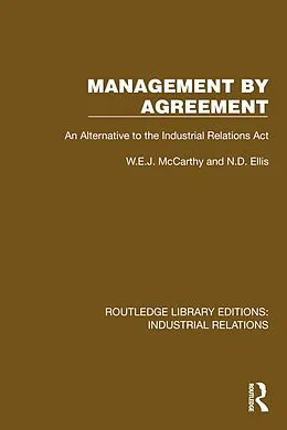 E-Book (epub) Management by Agreement von W. E. J. McCarthy, N. D. Ellis