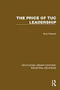 E-Book (pdf) The Price of TUC Leadership von Bryn Roberts