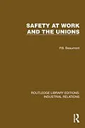E-Book (pdf) Safety at Work and the Unions von P. B. Beaumont