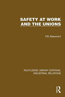 E-Book (pdf) Safety at Work and the Unions von P. B. Beaumont