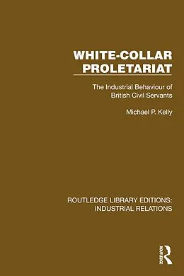 E-Book (pdf) White-Collar Proletariat von Michael P. Kelly