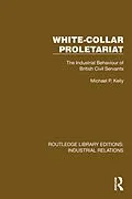 E-Book (epub) White-Collar Proletariat von Michael P. Kelly