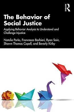 E-Book (epub) The Behavior of Social Justice von Natalie Parks, Francesca Barbieri, Ryan Sain