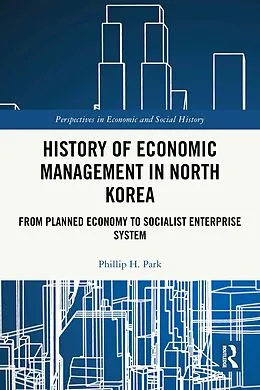 E-Book (pdf) History of Economic Management in North Korea von Phillip H. Park