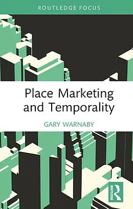 E-Book (pdf) Place Marketing and Temporality von Gary Warnaby