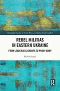 E-Book (epub) Rebel Militias in Eastern Ukraine von Martin Larys