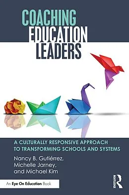 E-Book (pdf) Coaching Education Leaders von Nancy B. Gutiérrez, Michelle Jarney, Michael Kim