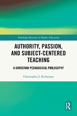 eBook (pdf) Authority, Passion, and Subject-Centered Teaching de Christopher J. Richmann