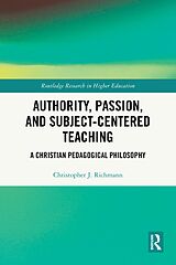 eBook (epub) Authority, Passion, and Subject-Centered Teaching de Christopher J. Richmann