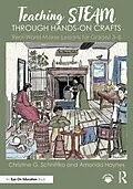 E-Book (pdf) Teaching STEAM Through Hands-On Crafts von Christine G. Schnittka, Amanda Haynes