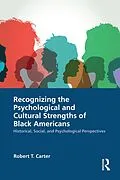 E-Book (epub) Recognizing the Psychological and Cultural Strengths of Black Americans von Robert T. Carter