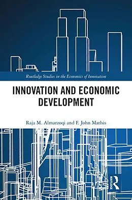 E-Book (pdf) Innovation and Economic Development von Raja M. Almarzoqi, F. John Mathis