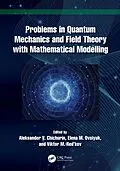 E-Book (epub) Problems in Quantum Mechanics and Field Theory with Mathematical Modelling von Aleksander V. Chichurin, Elena M. Ovsiyuk, Viktor M. Red'kov