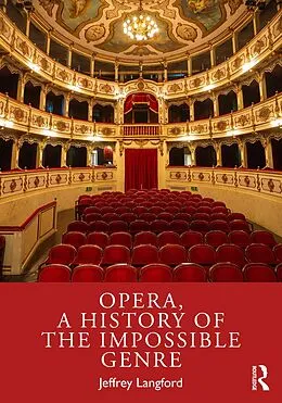 E-Book (pdf) Opera, a History of the Impossible Genre von Jeffrey Langford
