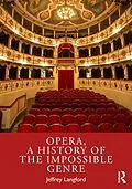 E-Book (epub) Opera, a History of the Impossible Genre von Jeffrey Langford