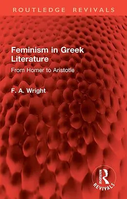 E-Book (epub) Feminism in Greek Literature von F. A. Wright