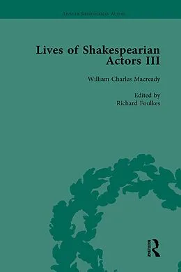 E-Book (pdf) Lives of Shakespearian Actors, Part III, Volume 3 von Gail Marshall, Tetsuo Kishi, Richard Foulkes