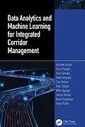 E-Book (epub) Data Analytics and Machine Learning for Integrated Corridor Management von Yashawi Karnati, Sanjay Ranka, Dhruv Mahajan