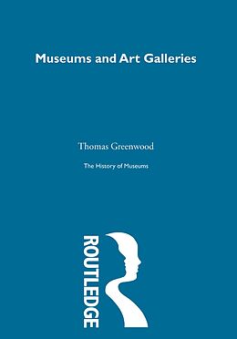 eBook (pdf) The History of Museums Vol 6 de Thomas Greenwood