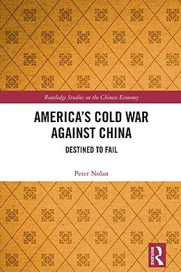 E-Book (epub) America's Cold War against China von Peter Nolan