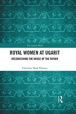 E-Book (pdf) Royal Women at Ugarit von Christine Neal Thomas