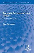 E-Book (pdf) Borough Government and Politics von Alan Alexander