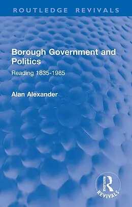 E-Book (pdf) Borough Government and Politics von Alan Alexander