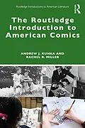 E-Book (pdf) The Routledge Introduction to American Comics von Andrew J. Kunka, Rachel R. Miller