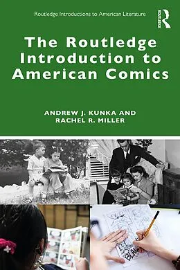 E-Book (epub) The Routledge Introduction to American Comics von Andrew J. Kunka, Rachel R. Miller