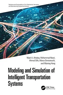E-Book (pdf) Modeling and Simulation of Intelligent Transportation Systems von Wael A. Altabey, Mohammad Noori, Ahmed Silik