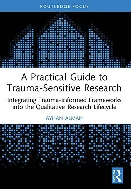 PDF A Practical Guide to Trauma-Sensitive Research von Ayhan Alman