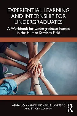 PDF Experiential Learning and Internship for Undergraduates von Abigail O. Akande, Michael B. Lavetsky, Stacey Conway