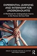 ePUB Experiential Learning and Internship for Undergraduates von Abigail O. Akande, Michael B. Lavetsky, Stacey Conway