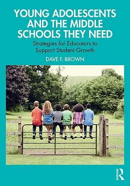 ePUB Young Adolescents and the Middle Schools They Need von Dave F. Brown