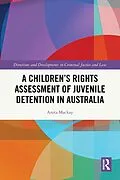E-Book (epub) A Children's Rights Assessment of Juvenile Detention in Australia von Anita Mackay