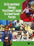 E-Book (epub) An Occupational Therapy Practitioner's Guide to School-Based Practice von Karel L. Dokken, John S. Luna, Susan E. Still