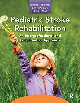 E-Book (epub) Pediatric Stroke Rehabilitation von Heather Atkinson, Kim Nixon-Cave, Sabrina Smith