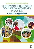 E-Book (epub) Theory in School-Based Occupational Therapy Practice von Patricia Laverdure, Francine M. Seruya