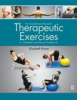 ePUB The Comprehensive Manual of Therapeutic Exercises von Elizabeth Bryan