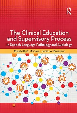 E-Book (epub) The Clinical Education and Supervisory Process in Speech-Language Pathology and Audiology von Elizabeth McCrea, Judith Brasseur