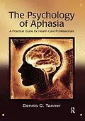 ePUB The Psychology of Aphasia von Dennis Tanner