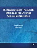 E-Book (pdf) The Occupational Therapist's Workbook for Ensuring Clinical Competence von Marie Morreale, Debbie Amini