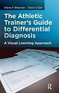 E-Book (pdf) The Athletic Trainer's Guide to Differential Diagnosis von Sharon Clark, Andrew P. Winterstein