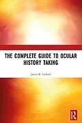 E-Book (epub) The Complete Guide to Ocular History Taking von Janice K. Ledford